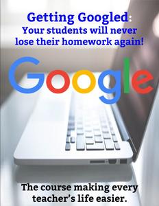 Getting Googled: Your Students Will Never Lose the Homework Again!