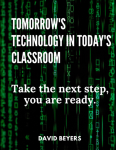 Tomorrow’s Technology in Today’s Classroom