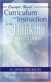 Concept Based Curriculum for the Thinking Classroom